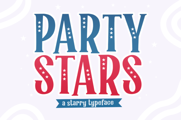 Party Stars: A Festive Font for Your Next Campaign